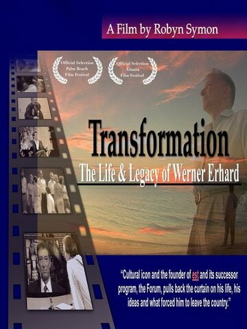 Трансформация: Жизнь и наследие Вернера Эрхарда (2006)